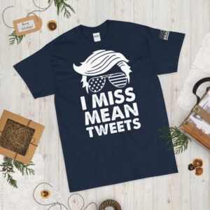 I miss mean tweets mens-classic-t-shirt-navy-front 2