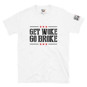 get woke go broke shirt