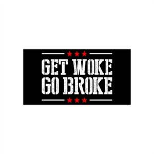 get woke go broke bumper sticker