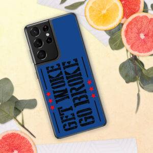 get woke go broke samsung phone case