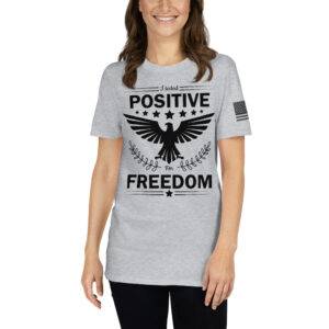 I Tested Positive for Freedom Shirt