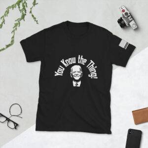 you know the thing biden shirt