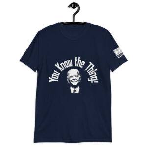 you know the thing biden shirt