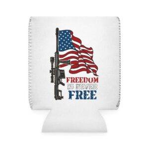 Freedom is Never Free Can Cooler Sleeve