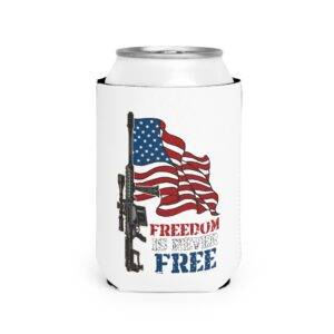 Freedom is Never Free Can Cooler Sleeve