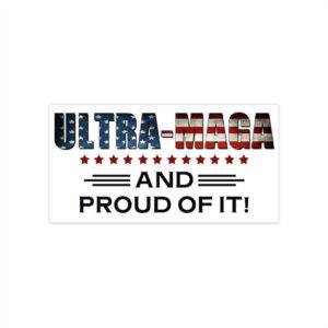 Ultra MAGA and Proud of It Bumper Sticker