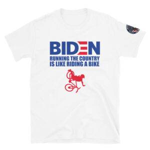 Biden Running the Country is Like Riding a Bike T-Shirt