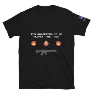 It's Dangerous to Go Alone T-Shirt