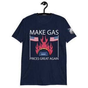 Make Gas Prices Great Again T-Shirt