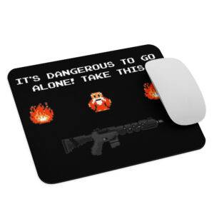 It's Dangerous to Go Alone Mouse Pad