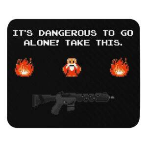 It's Dangerous to Go Alone Mouse Pad